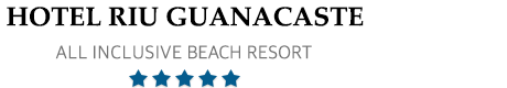 Riu Guanacaste Cost Rica - Costa Rica- Riu Guanacaste All Inclusive Resort 